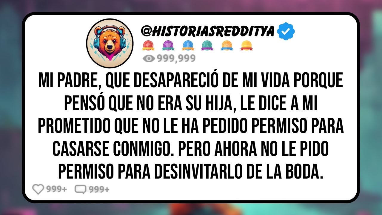 Mi PADRE, que Desapareció de mi Vida Porque Pensó que no Era su Hija, le Dice a mi Prometido que..