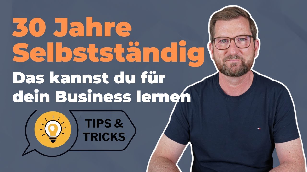 Meine besten Tipps aus 30 Jahren Selbstständigkeit