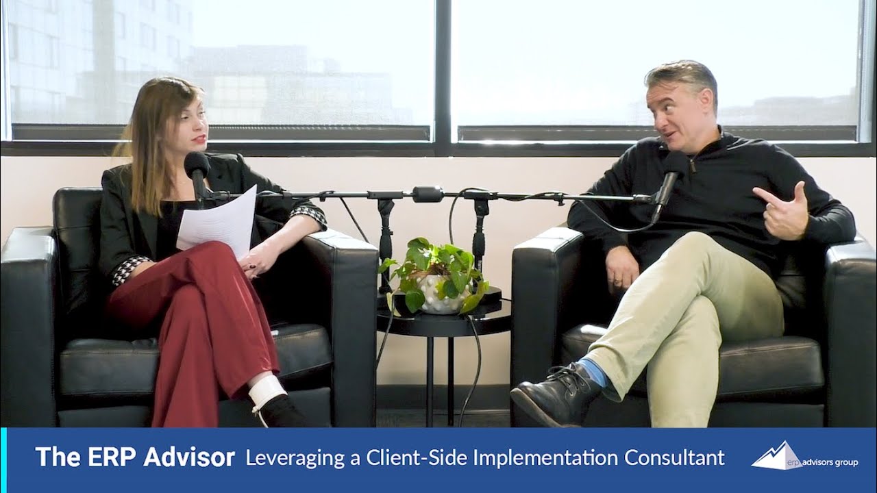 Leveraging a Client-Side Implementation Consultant - The ERP Advisor Podcast Episode 90