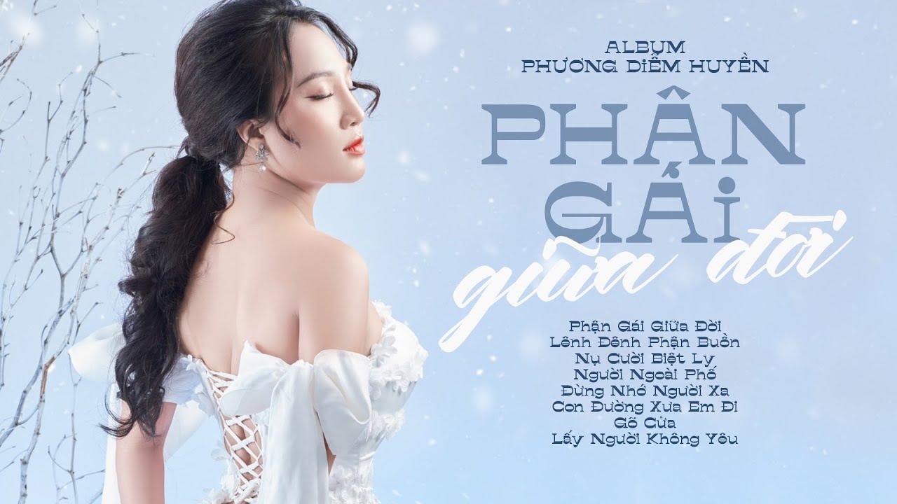 Album Phận Gái Giữa Đời - Phương Diễm Huyền