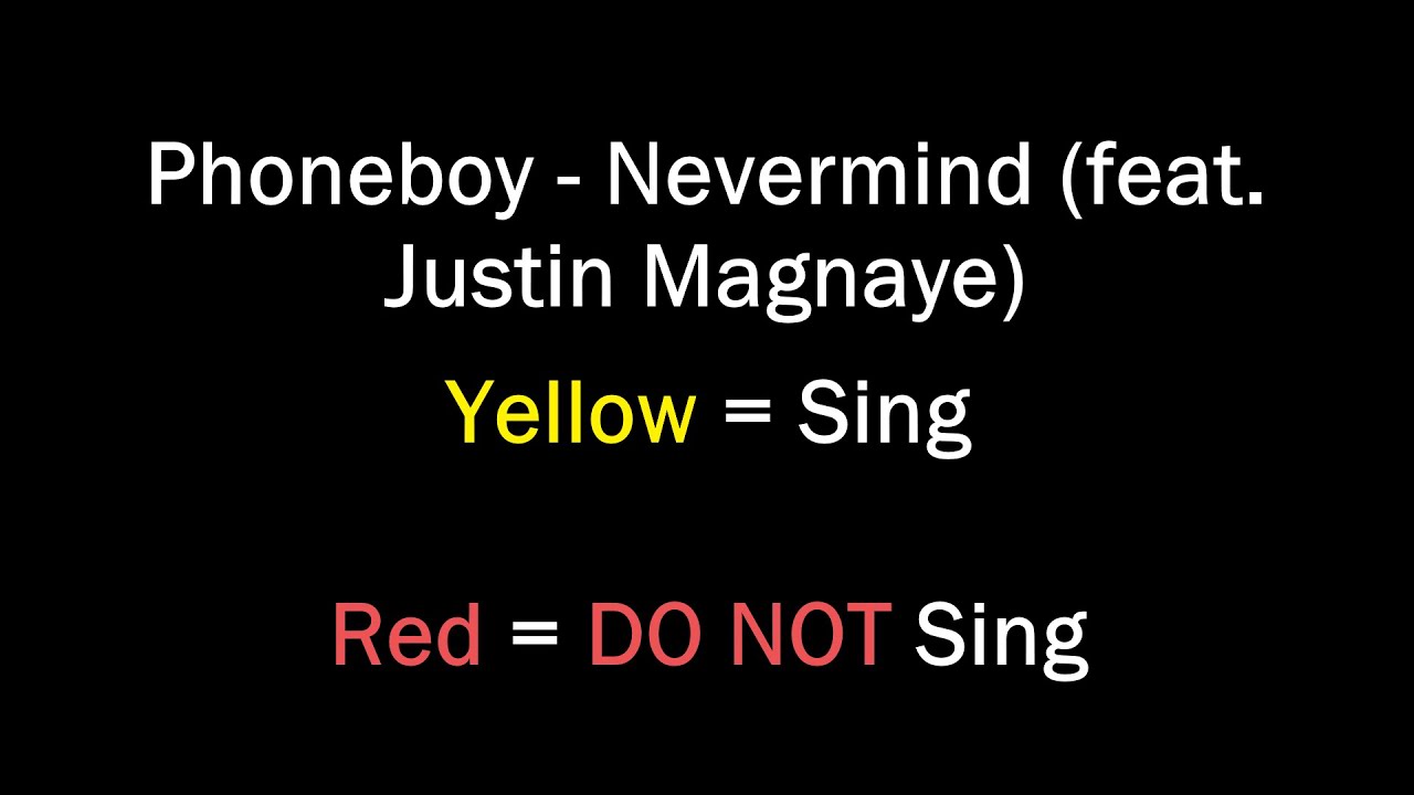 (Karaoke) Phoneboy - Nevermind (feat. Justin Magnaye)