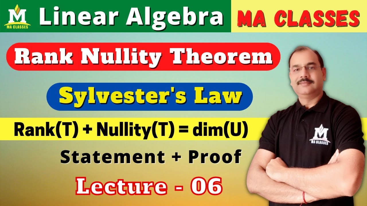 Rank Nullity Theorem | Sylvester's Law | Linear Algebra | MA CLASSES