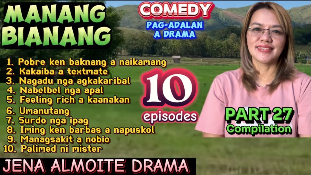 10 episodes of Manang Bianang Drama/ Part 27 Compilation/ Comedy Pag-adalan a drama ilocano