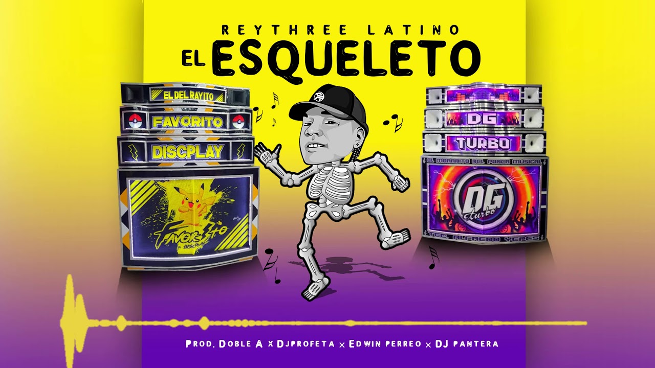 Rey Three Latino - EL ESQUELETO ( Audio )