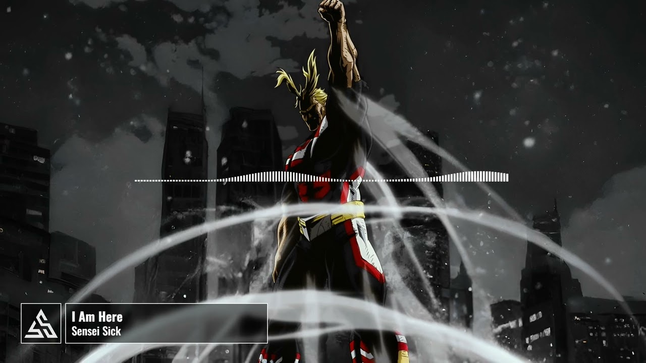 I Am Here | Sensei Sick | All Might Tribute Song