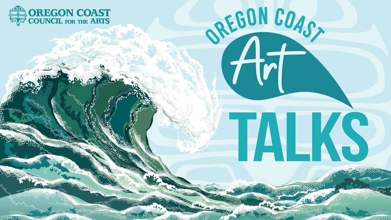 Oregon Coast Art Talks - Extended Opening Reception