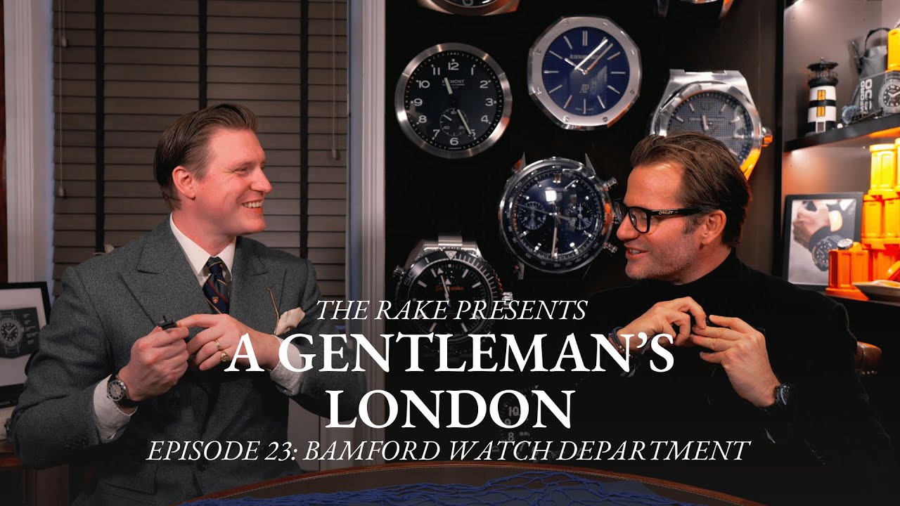 A Gentleman’s London, Episode Twenty-three: Bamford Watch Department