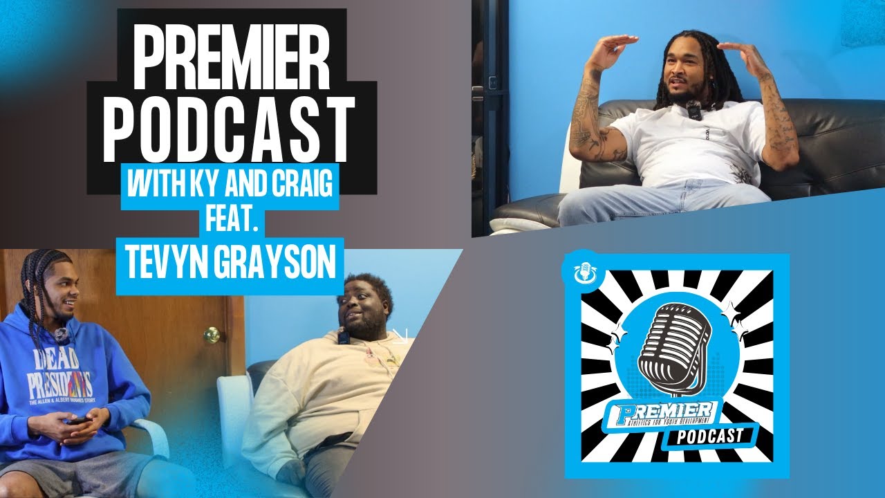 Premier Podcast Feat. Tevyn Grayson