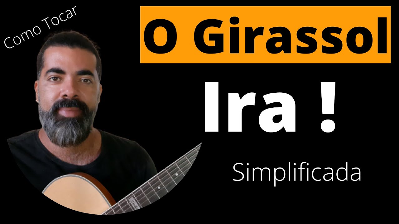 O Girassol - Ira ! - Simplificada (Aula de Violão)