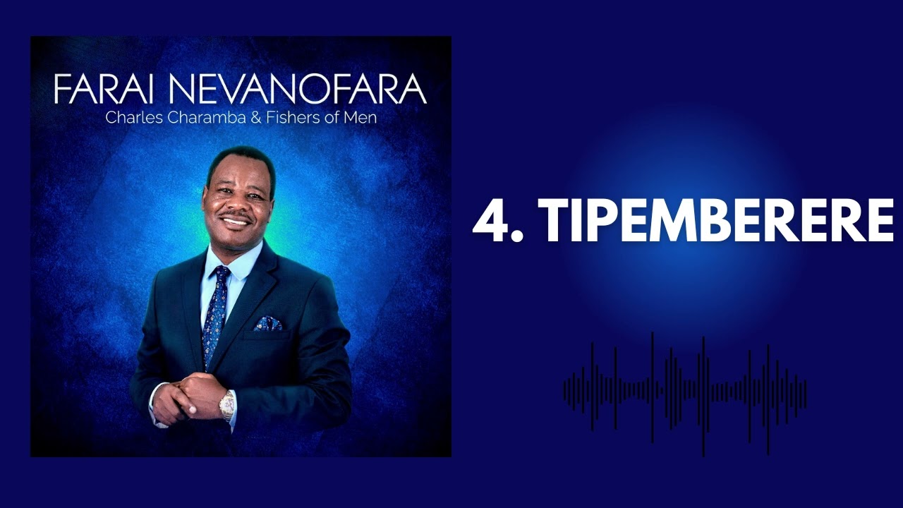 TIPEMBERERE  - Charles Charamba