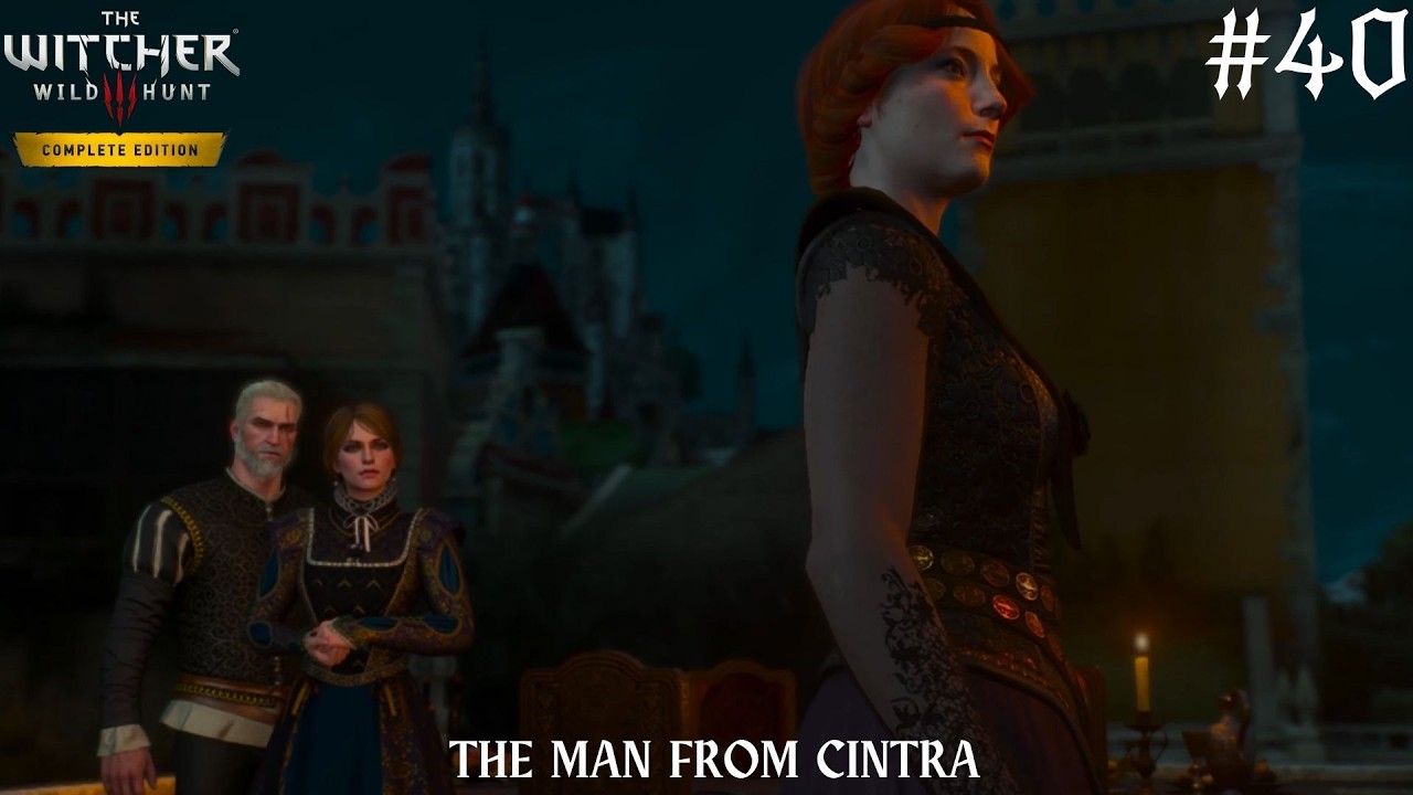 The Witcher 3: Wild Hunt - Gameplay Walkthrough Part 40: THE MAN FROM CINTRA