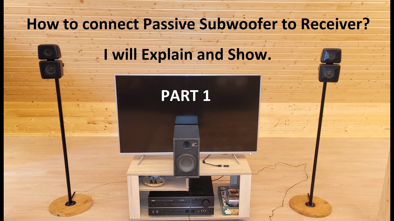 How to connect Passive Subwoofer to home cinema Receiver? Part 1 - I will Explain and Show.