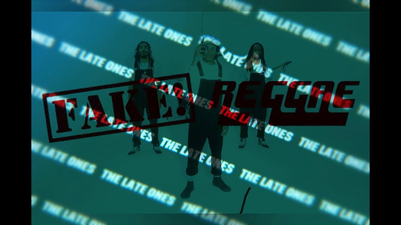 THE LATE ONES - FAKE REGGAE (OFFICIAL VIDEO)