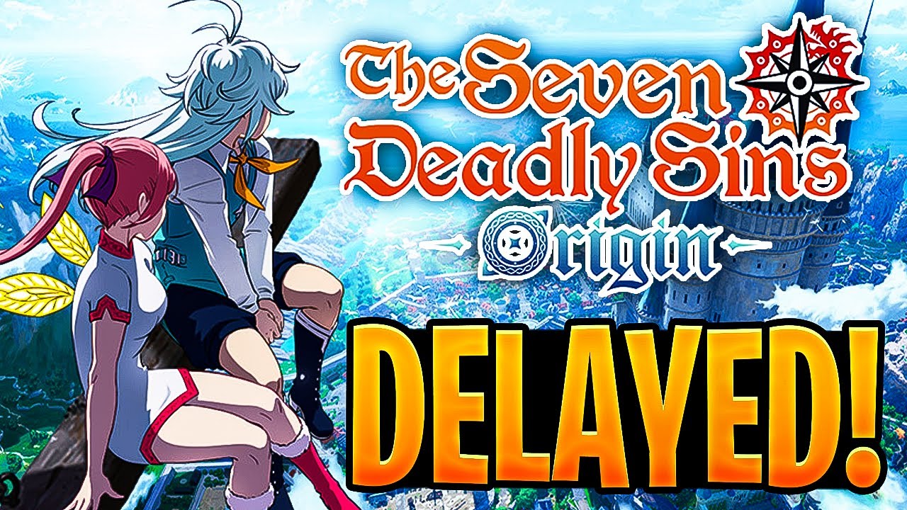 Seven Deadly Sins: Origin Has Just Been DELAYED... Is This Actually GOOD?