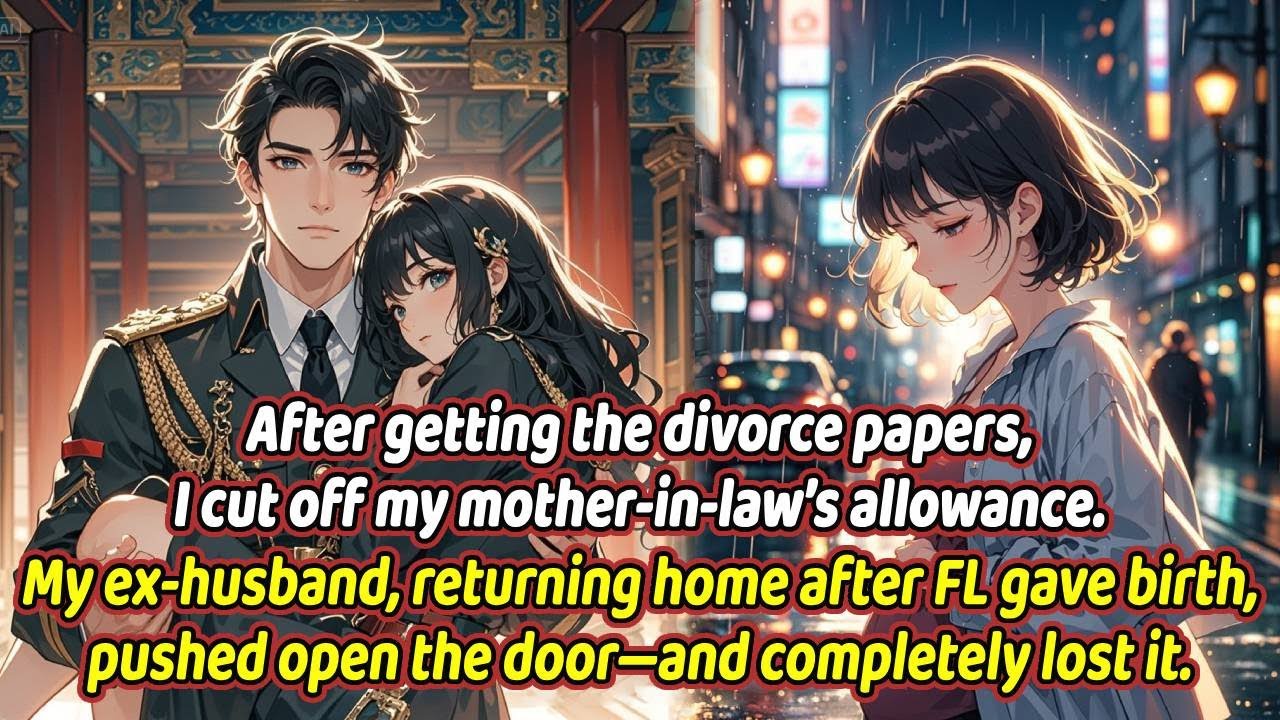 ”After getting the divorce papers,
I cut off my mother-in-law’s allowance.