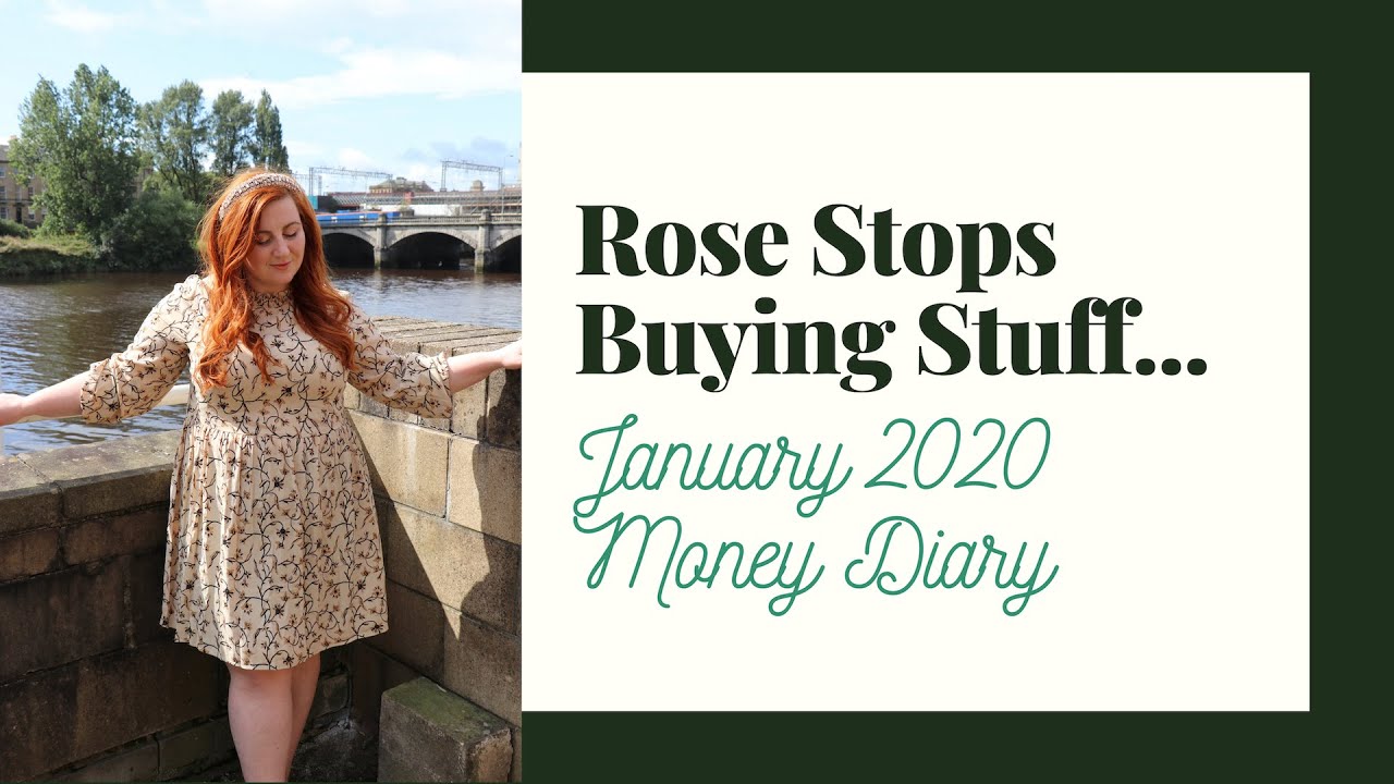 January 2020 Money Diary | My No Buy, Budget Year | Rose Stops Buying Stuff
