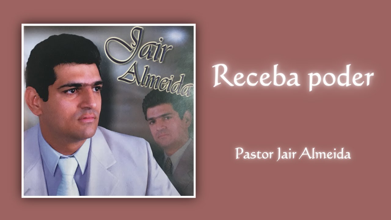 Receba Poder - Pastor Jair Almeida (CD Completo)