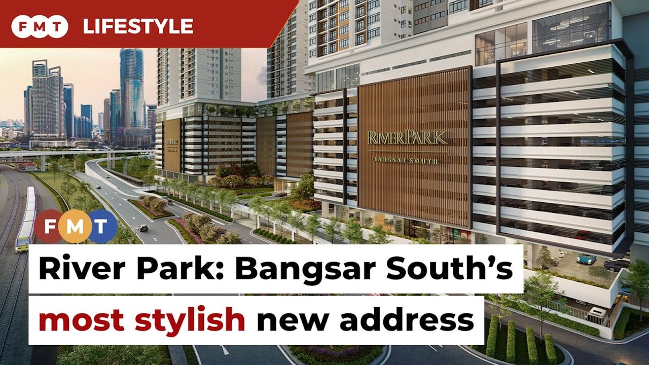 River Park: Bangsar South&rsquo;s most stylish new Kuala Lumpur address