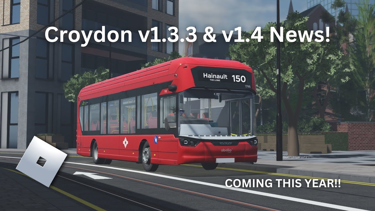 NEW CROYDON V1.3.3 & V1.4 NEWS! | Roblox | London Croydon Bus Simulator