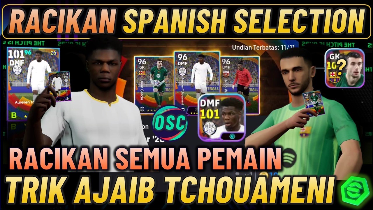 RACIKAN TERBAIK SPANISH SELECTION !! TRIK AJAIB TCHOUAMENI BOOSTER & BORONG SPANISH APRIL SELECTION.