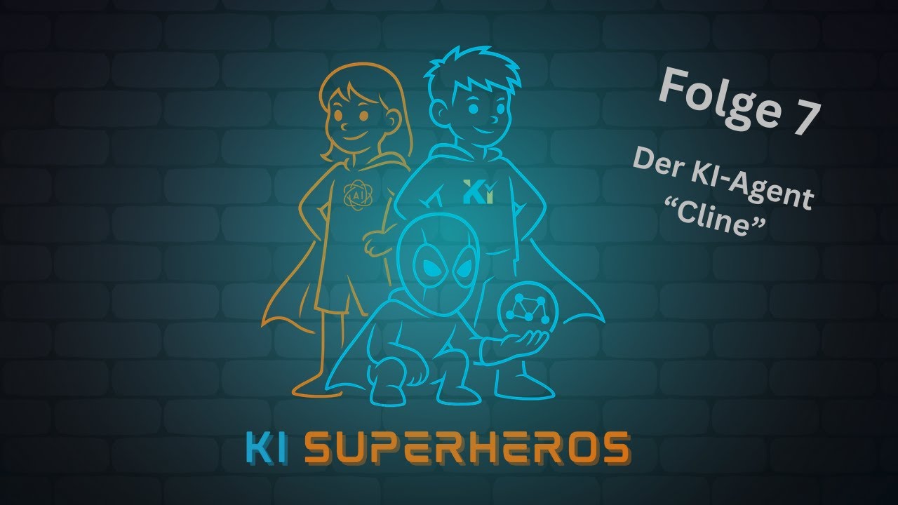 KI-Superheros - Folge 7: Cline als Coding Agent