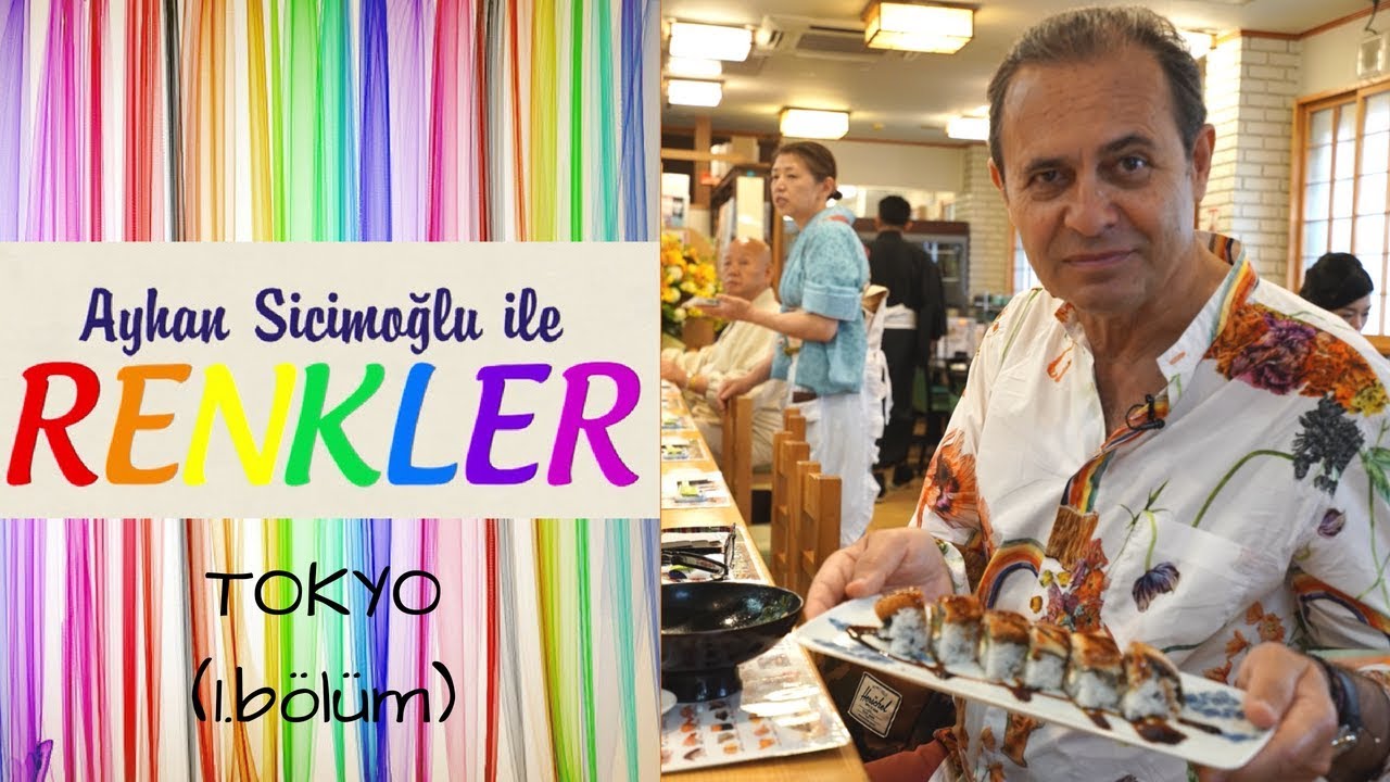 Ayhan Sicimoğlu ile RENKLER - Tokyo (1.Bölüm)