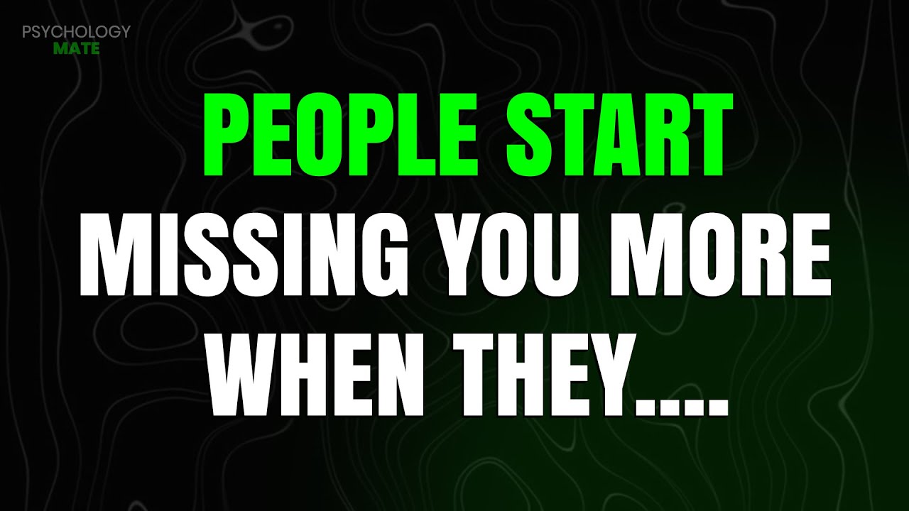 People Start Missing You More When They...(MUST WATCH)| Psychology Facts