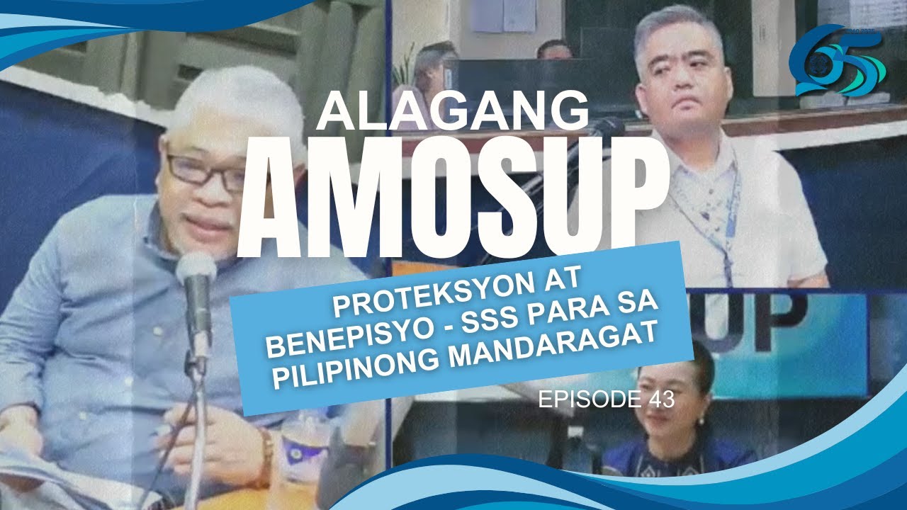 Alagang AMOSUP Episode 43 | ALAMIN ANG MGA PROTEKSYON AT BENEPISYO NG SSS PARA SA MGA SEAFARER!