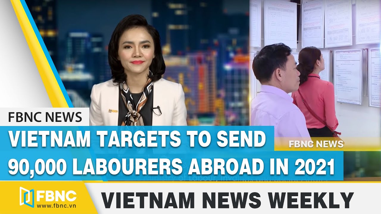 Vietnam news | Vietnam targets to send 90,000 labourers abroad in 2021 | FBNC