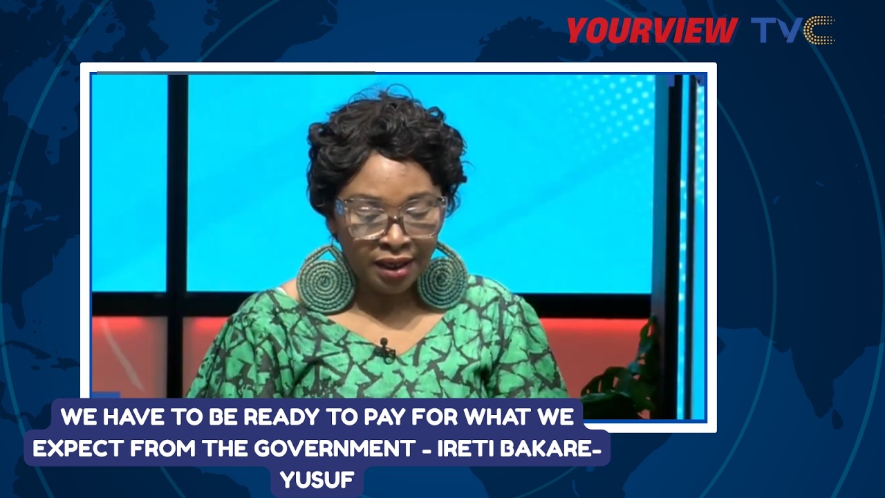 We Have To Be Ready To Pay For What We Expect From The Government - Ireti Bakare- Yusuf