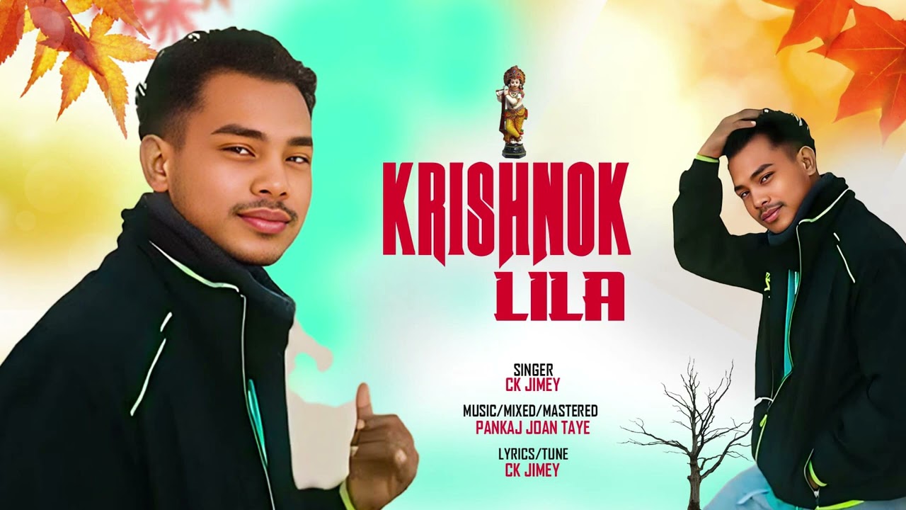 Krishnok Lila new Mising song 2025 Febuary Singer Ck Jimey LYRICS TUNE CK JIMEY