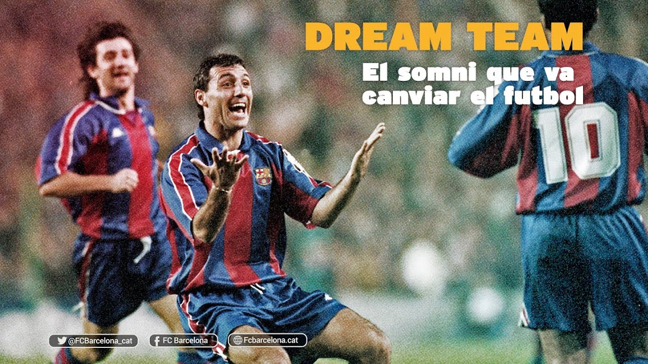 FC Barcelona - Dream Team: el sueño que cambió el fútbol