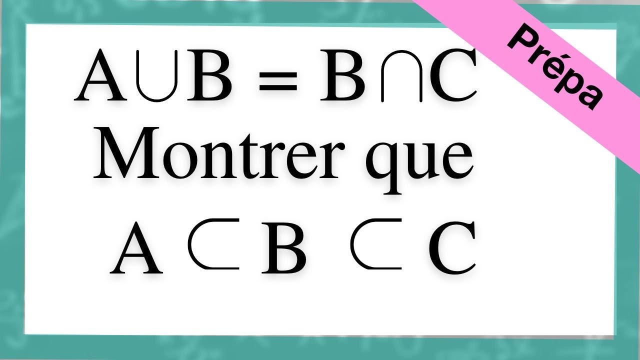 Comment utiliser l'union, intersection et l'inclusion d'ensembles