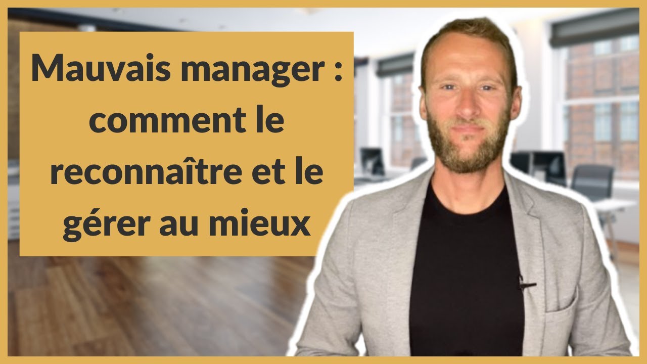 Mauvais manager : comment le reconnaître et le gérer au mieux