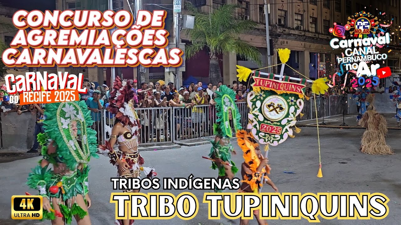 [CARNAVAL 2025] TRIBO INDÍGENA TUPINIQUINS CONCURSO DE AGREMIAÇÕES CARNAVALESCAS DO RECIFE 2025