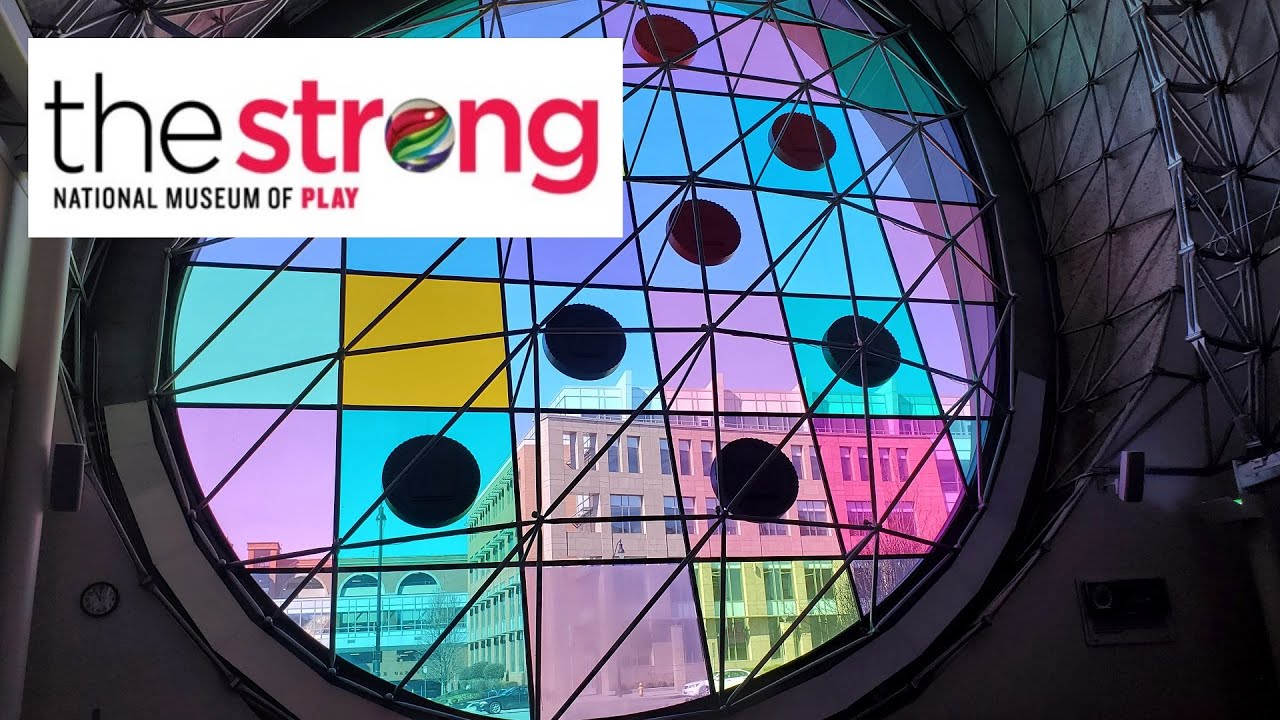 the Strong National Museum of Play - Tour 2022