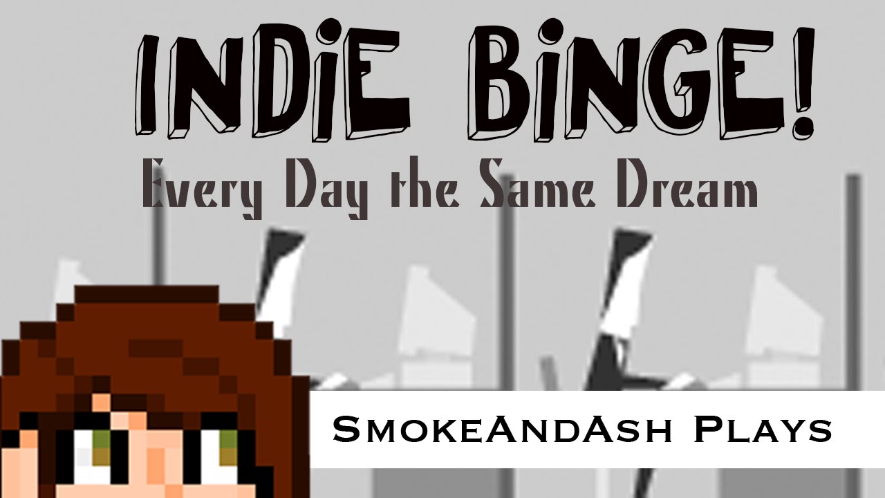 IndieBinge! : Every Day the Same Dream