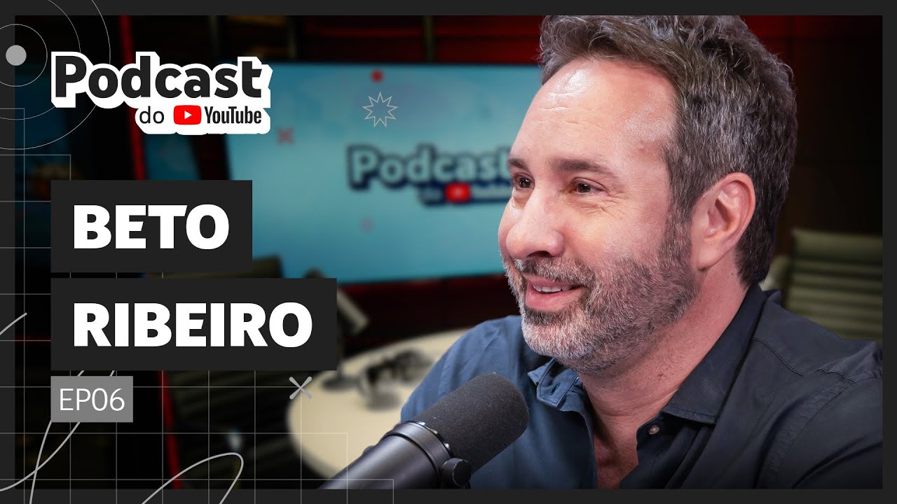BETO RIBEIRO - Podcast do YouTube EP6