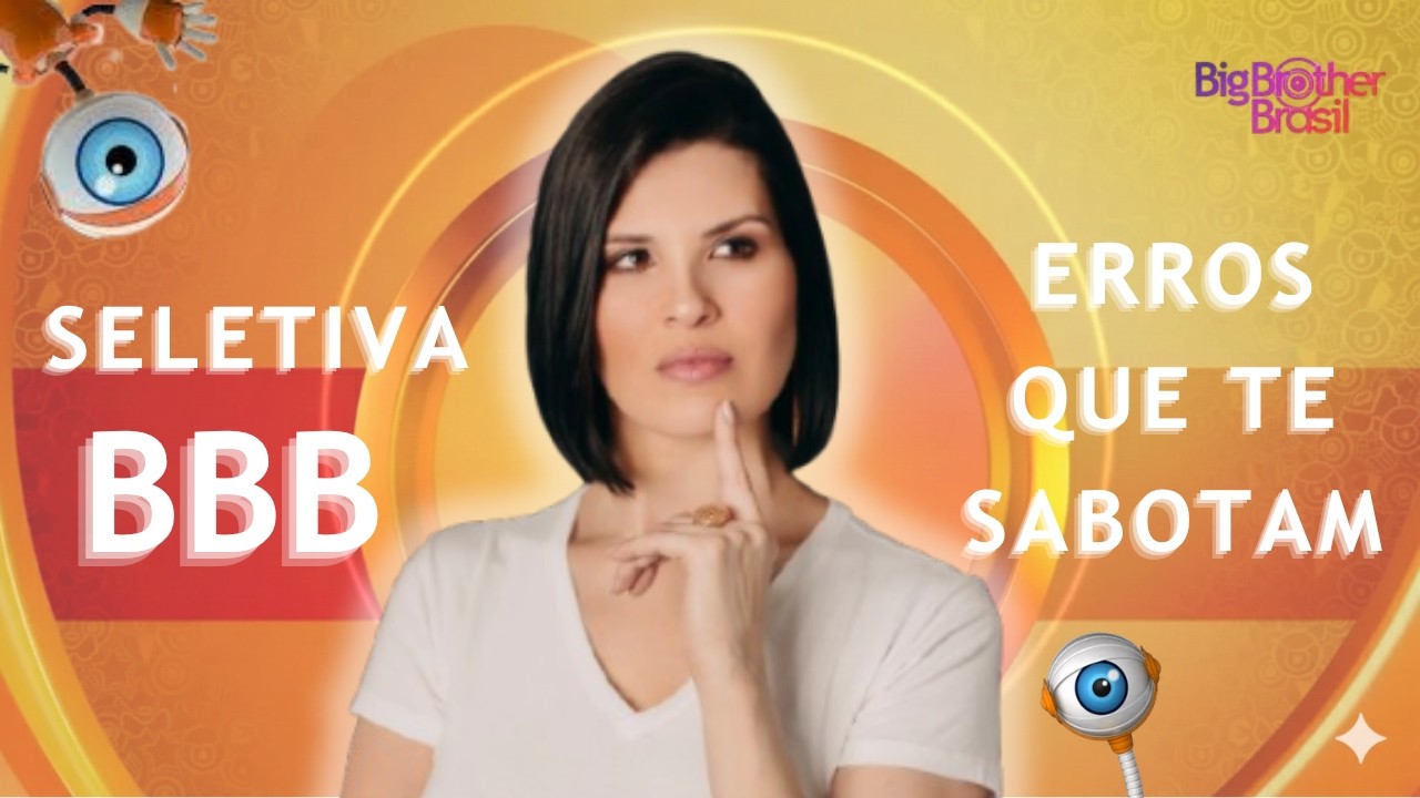 Os MAIORES ERROS que SABOTAM a tua INSCRIÇÃO | SELETIVA BBB 26