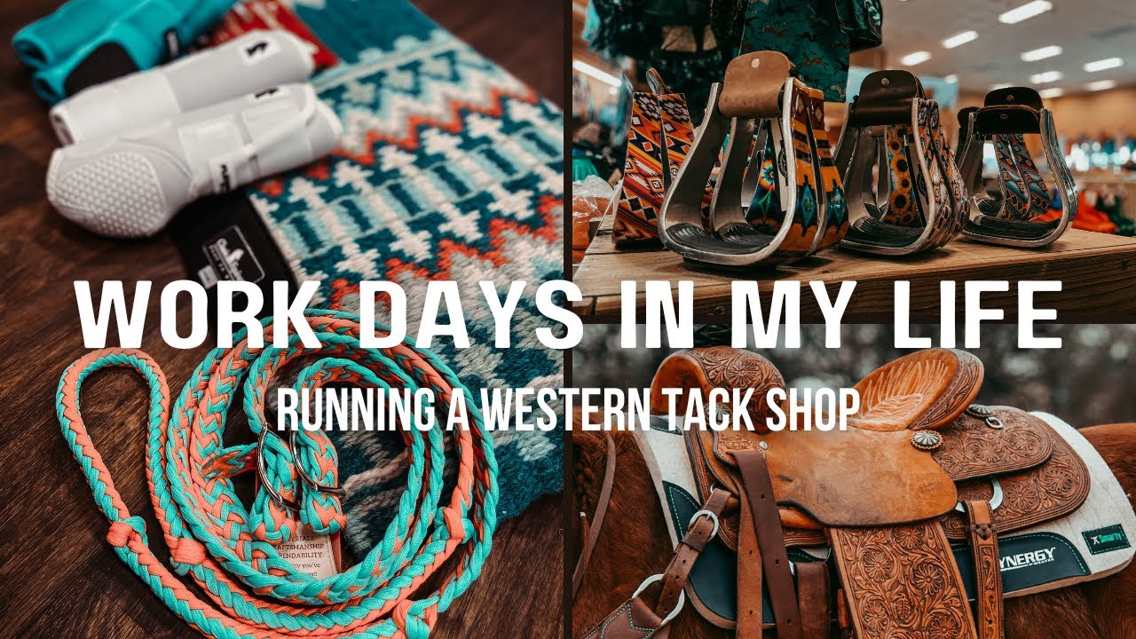 WORK DAYS IN MY LIFE: Western Horse Tack Shop Life
