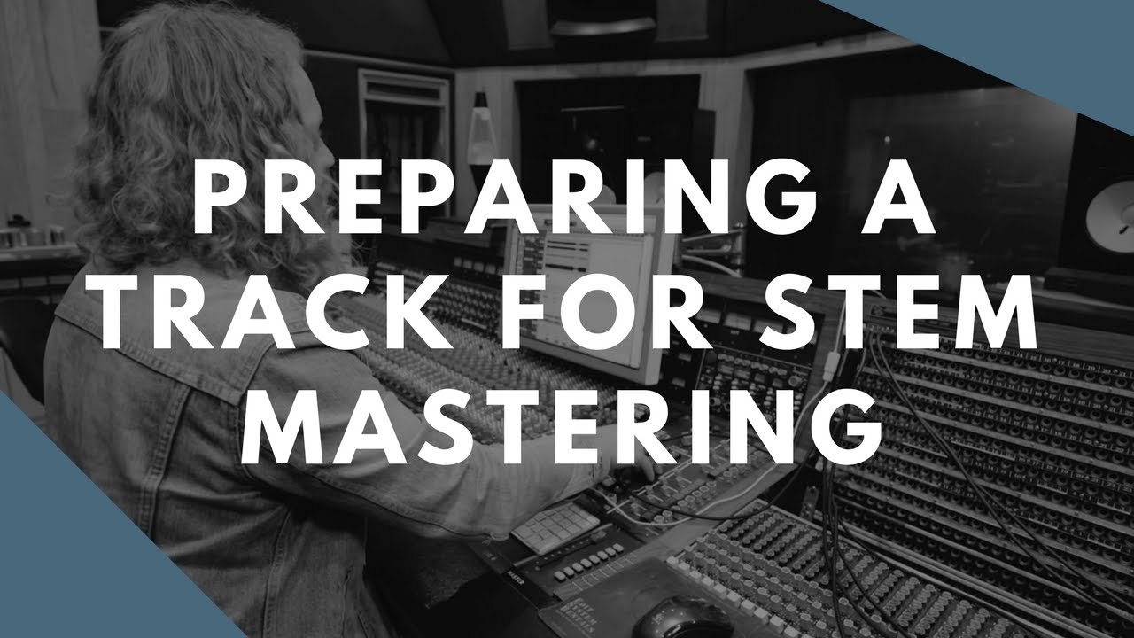 Preparing a Track For Stem Mastering