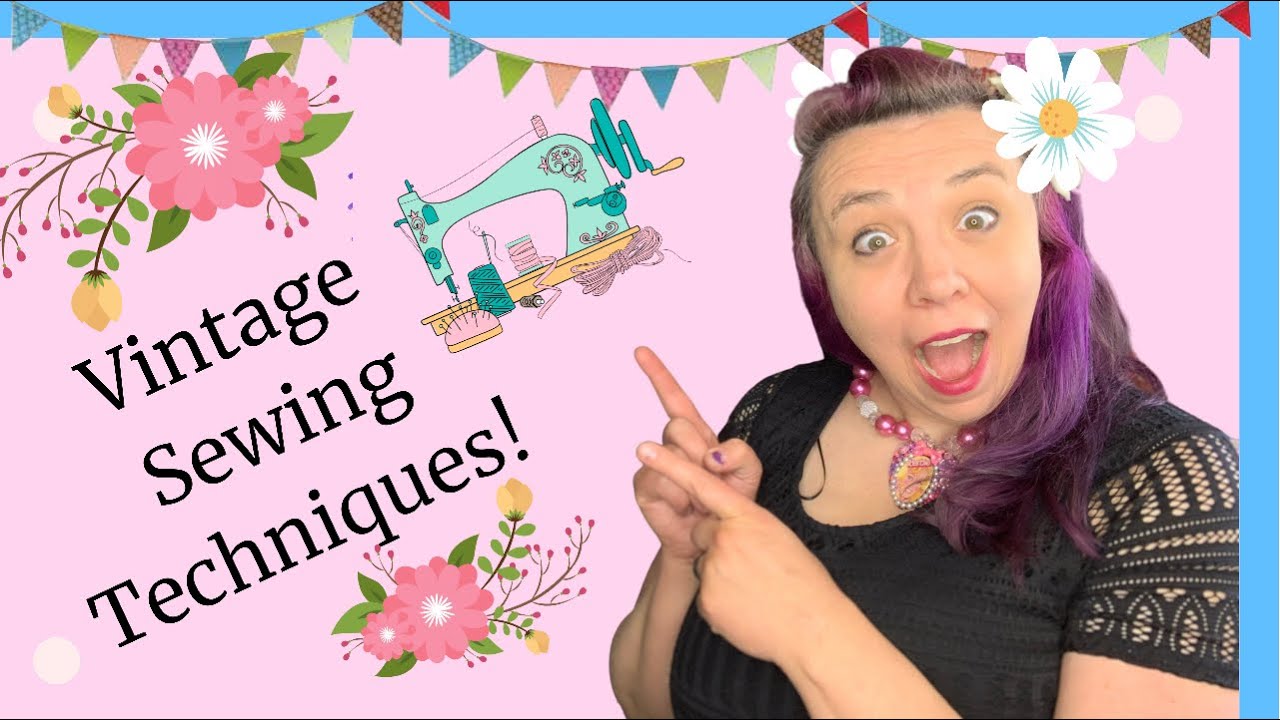 Vintage Sewing Techniques