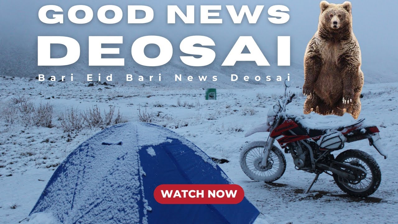 Deosai Open | Snow Covered | Deosai Plains | Eid | Good News | Bike Ride | Adventure | Fishing