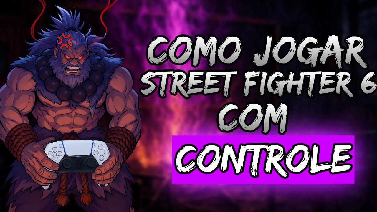 DICAS DE COMO JOGAR STREET FIGHTER 6 COM CONTROLE!