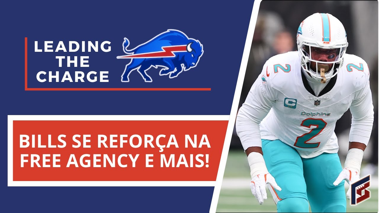 Bills se Reforça na Free Agency e Mais!  | Leading the Charge