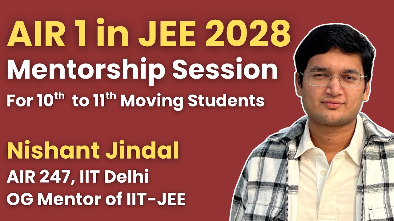 AIR 1 in JEE 2028 | Free Mentorship Session by Nishant Jindal