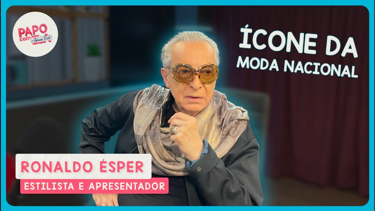 Ronaldo Ésper no 'Papo com Ela': Estilo, criatividade e bastidores da televisão brasileira