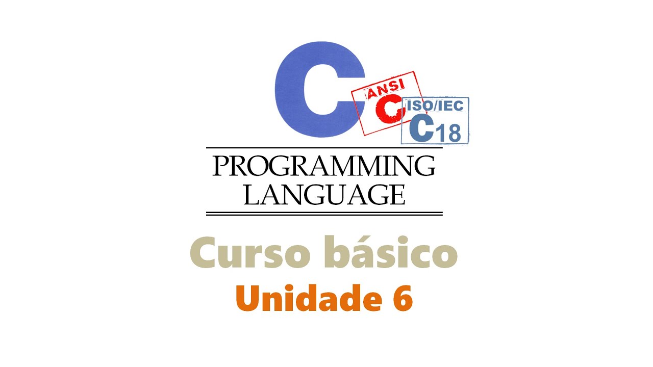Curso Básico de Linguagem C - Unidade 6 (Matrizes)