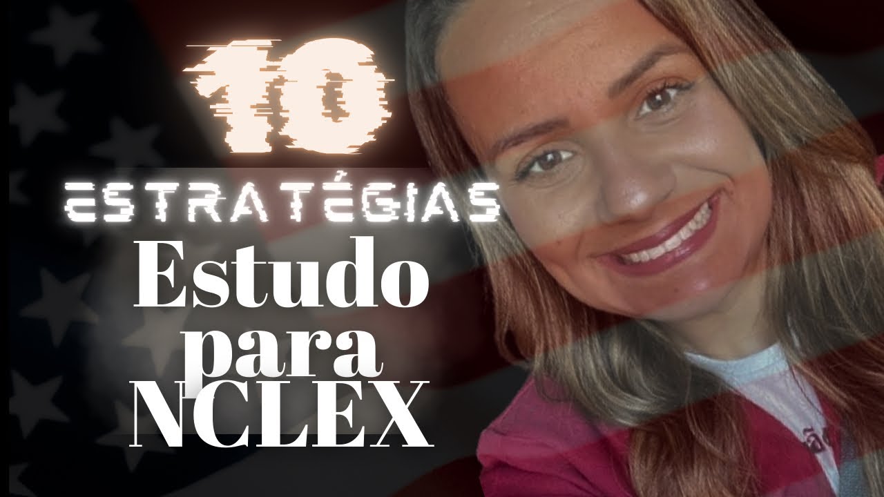 10 Estratégias de ESTUDO para NCLEX