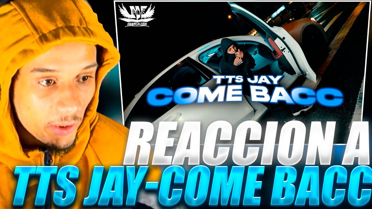 REACCIONANDO A TTS JAY-COME BACC